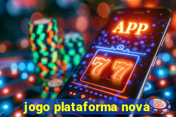 jogo plataforma nova